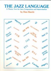 The Jazz Language  : A Theory Text for Jazz Composition and Improvisation