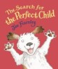 The Search for the Perfect Child (School & Library)