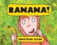 Banana! (Hardcover)