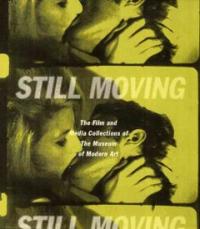 Still moving  : the film and media collections of the Museum of Modern Art