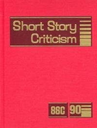 Short Story Criticism. 90 / edited by Thomas Votteler