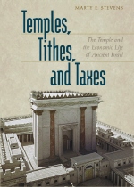 Temples, Tithes, and Taxes : The Temple and the Economic Life of Ancient Israel