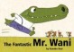 The Fantastic Mr. Wani (Hardcover)