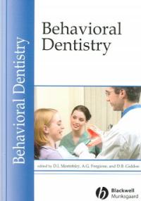 Behavioral dentistry : edited by David I. Mostofsky, Albert G. Forgione, and Donald B. Giddon.