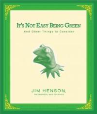 It`s Not Easy Being Green : And Other Things to Consider