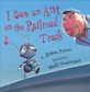 I Saw an Ant on the Railroad Track (Hardcover)