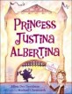 Princess Justina Albertina:a cautionary tale