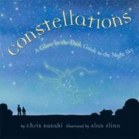 Constellations : A glow-in-the-Dark guid to the night sky 