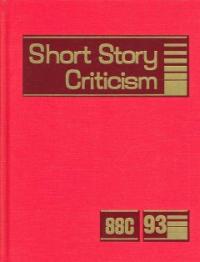 Short Story Criticism. 93 / edited by Thomas Votteler