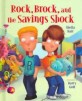 Rock, Brock, and the Savings Shock (Hardcover)