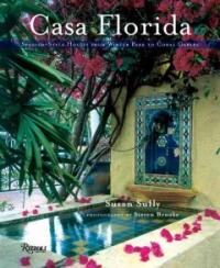 Casa Florida : Spanish-style houses from Winter Park to Coral Gables