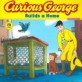 Curious George builds a home 표지 이미지