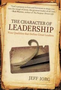 The character of leadership : nine qualities that define great leaders