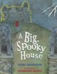 (A)big, spooky house
