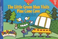 (The)Little green man visits pine cone cove