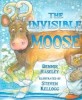 The Invisible Moose (Hardcover)