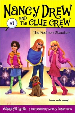 Nancy Drew and the Clue crew . 6  the fashion disaster