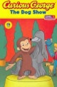 Curious George. 1-5, The Dog Show
