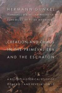 Creation and Chaos in the Primeval Era and the Eschaton : a Religio-Historical Study of Genesis 1 and Revelation 12