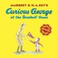 (Margret & H.A. Reys) Curious George and the Baseball game