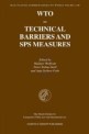 WTO : technical barriers and SPS measures / Rudiger Wolfrum ; Peter-Tobias Stoll ; Anja Se...