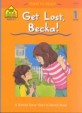 Get Lost, Becka! (Paperback) - Level 1