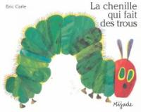 (La)chenille qui fait des trous