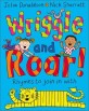 Wriggle and roar! : rhymes to join in with