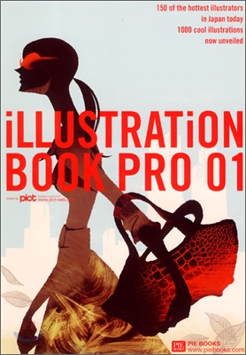 イラストレ―ションブックプロ 01 :  150 of the hottest illustrators in Japan today 1000 cool illustrations now unveiled. 1 = Illustration book pro 01