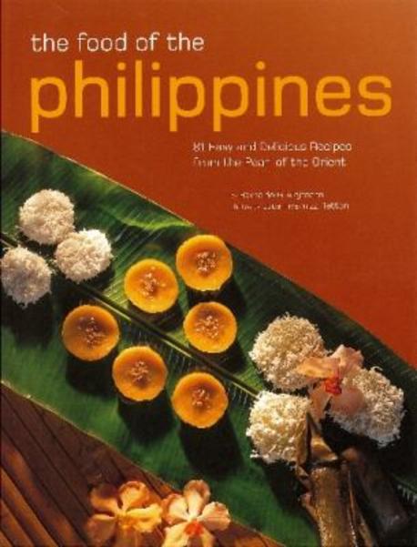 (The) food of the philippines : 81 easy and delicious recipes from the pearl of the orient