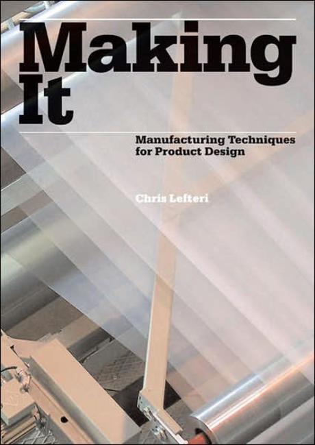 Making it : manufacturing techniques for product design