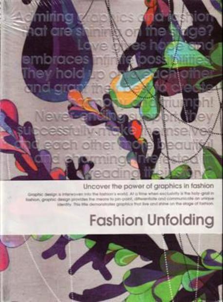 Fashion unfolding  : uncover the power of graphics in fashion / edited by viction:ary