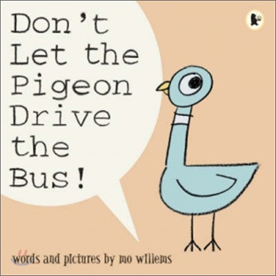 Dont let the pigeon drive the bus!