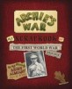 Archie's war : my scrapbook of the first world war 1914-918