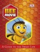 Bee movie: a guide to the sweet life
