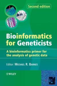 Bioinformatics for geneticists : a bioinformatics primer for the analysis of genetic data