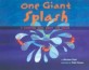 One Giant Splash : A Counting Book About the Ocean (Paperback )