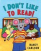 I Don't Like to Read (Hardcover )