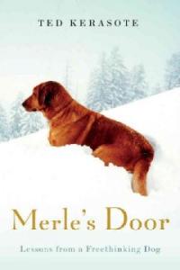 Merle's door : Lessons from a freethinking dog 
