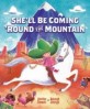 She'll Be Coming 'Round the Mountain (Hardcover, LTF)