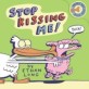 Stop Kissing Me! (Hardcover, NOV)