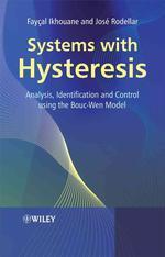 Systems with hysteresis : Analysis, identification and control using the Bouc-Wen model