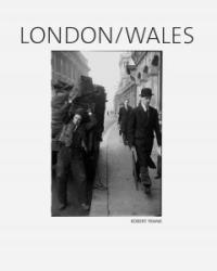 Robert Frank : London / Wales
