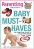 Baby Must-Haves : The Essential Guide to Everything from Cribs to Bibs