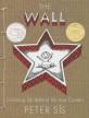 (THE)WALL : Growing up Behind the iron Curtain