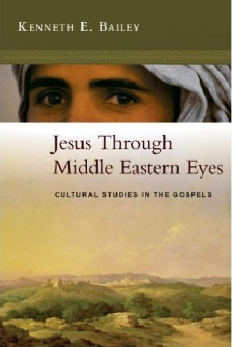 Jesus Through Middle Eastern Eyes : Cultural Studies in the Gospels