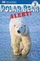 DK Readers L3: Polar Bear Alert! (Paperback)