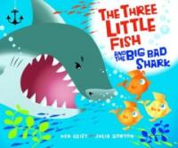 (The)three little fish and the big bad shark