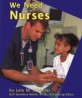 We Need Nurses (Paperback)