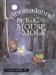 Abracadabra! Magic With Mouse and Mole (Hardcover) (Magic With Mouse and Mole)